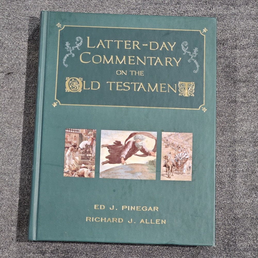 Latter-Day Commentary on the Old Testament by Richard J. Allen and Ed J. Pinegar